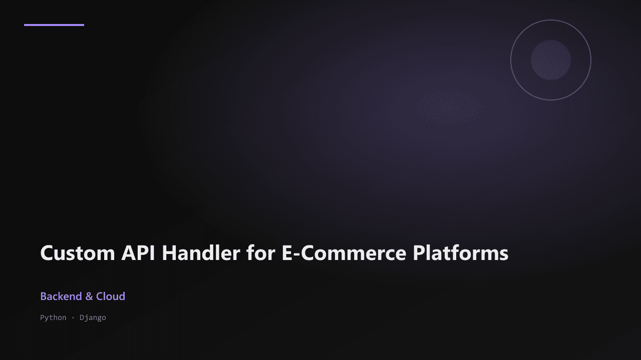 Custom API Handler for E-Commerce Platforms
