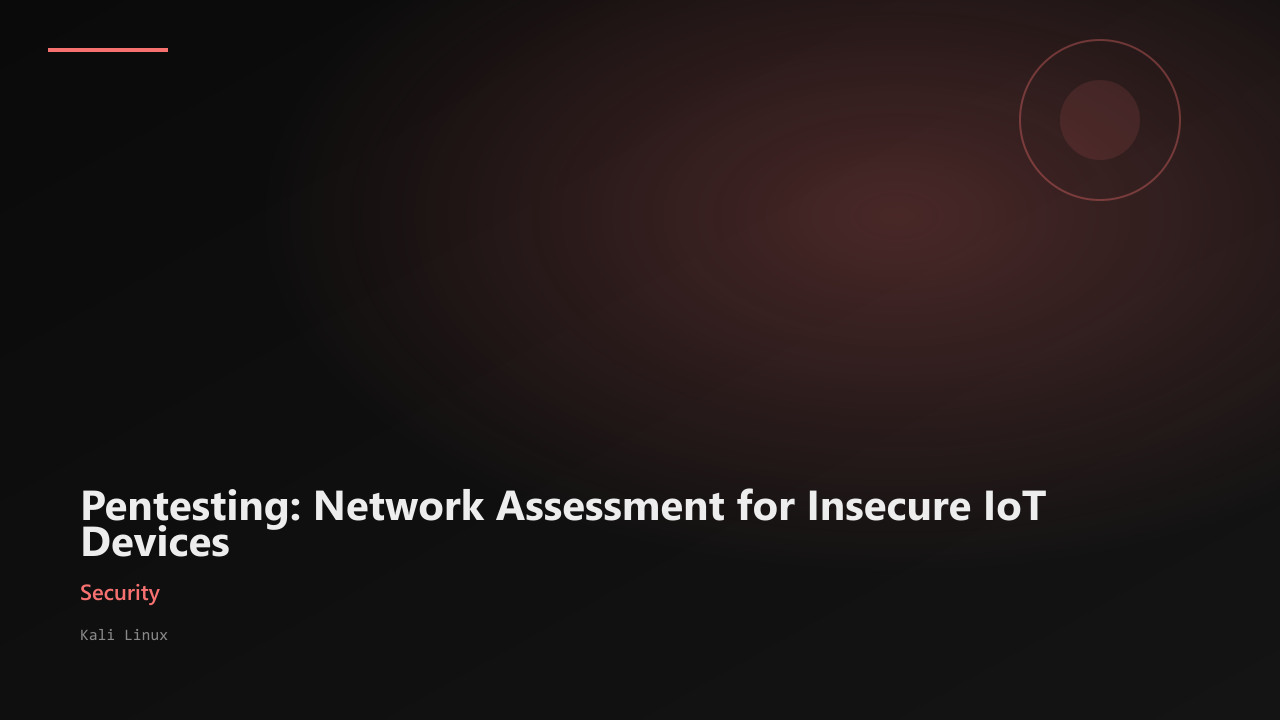 Pentesting: Network Assessment for Insecure IoT Devices